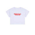 blink if you want me crop top