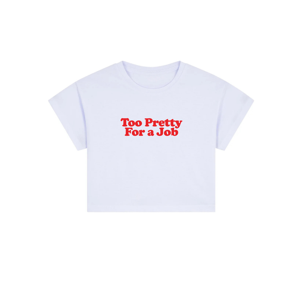 too pretty for a job crop top