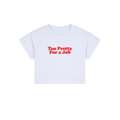 too pretty for a job crop top